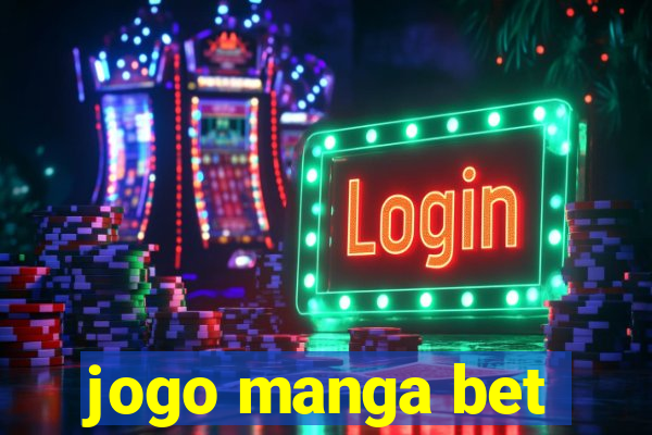 jogo manga bet